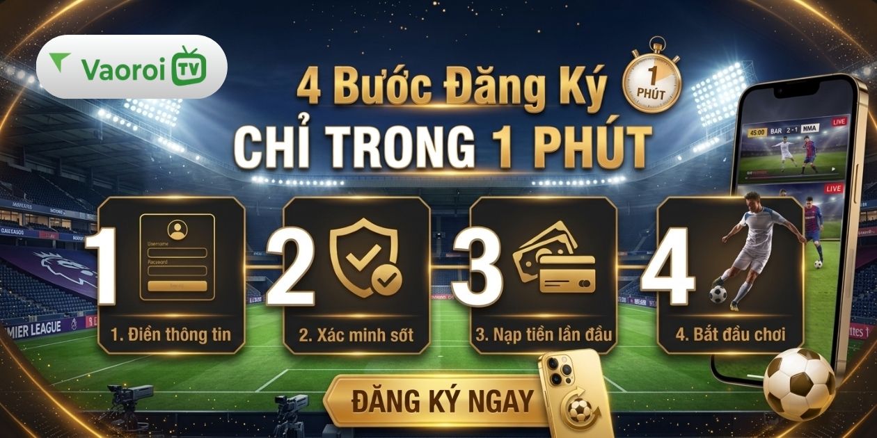 Tao Tai Khoan Vaoroitv Nhanh Chong Cho Nguoi Moi