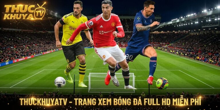 Thuckhuyatv Bong Da Sac Net Full Hd Mien Phi