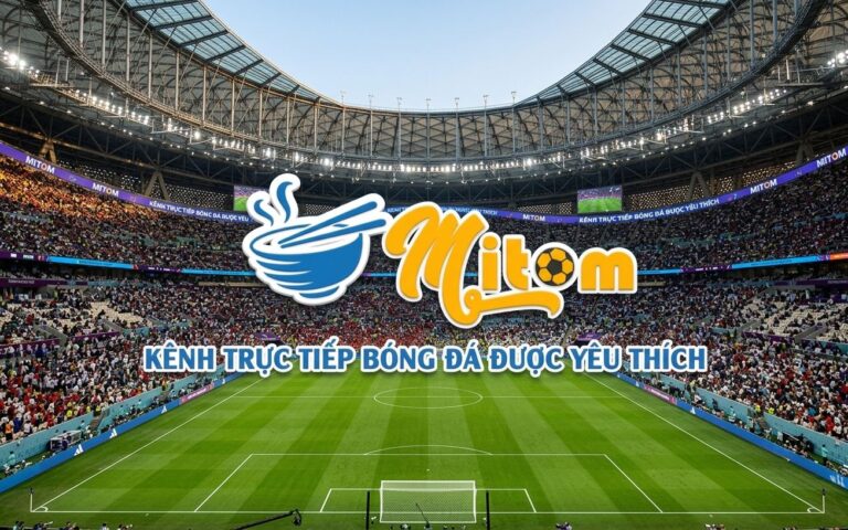 Vi Sao Mitom Tv Duoc Nhieu Nguoi Chon Xem Bong Da